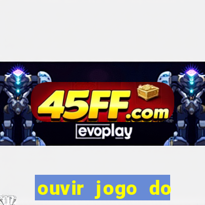 ouvir jogo do vasco ao vivo